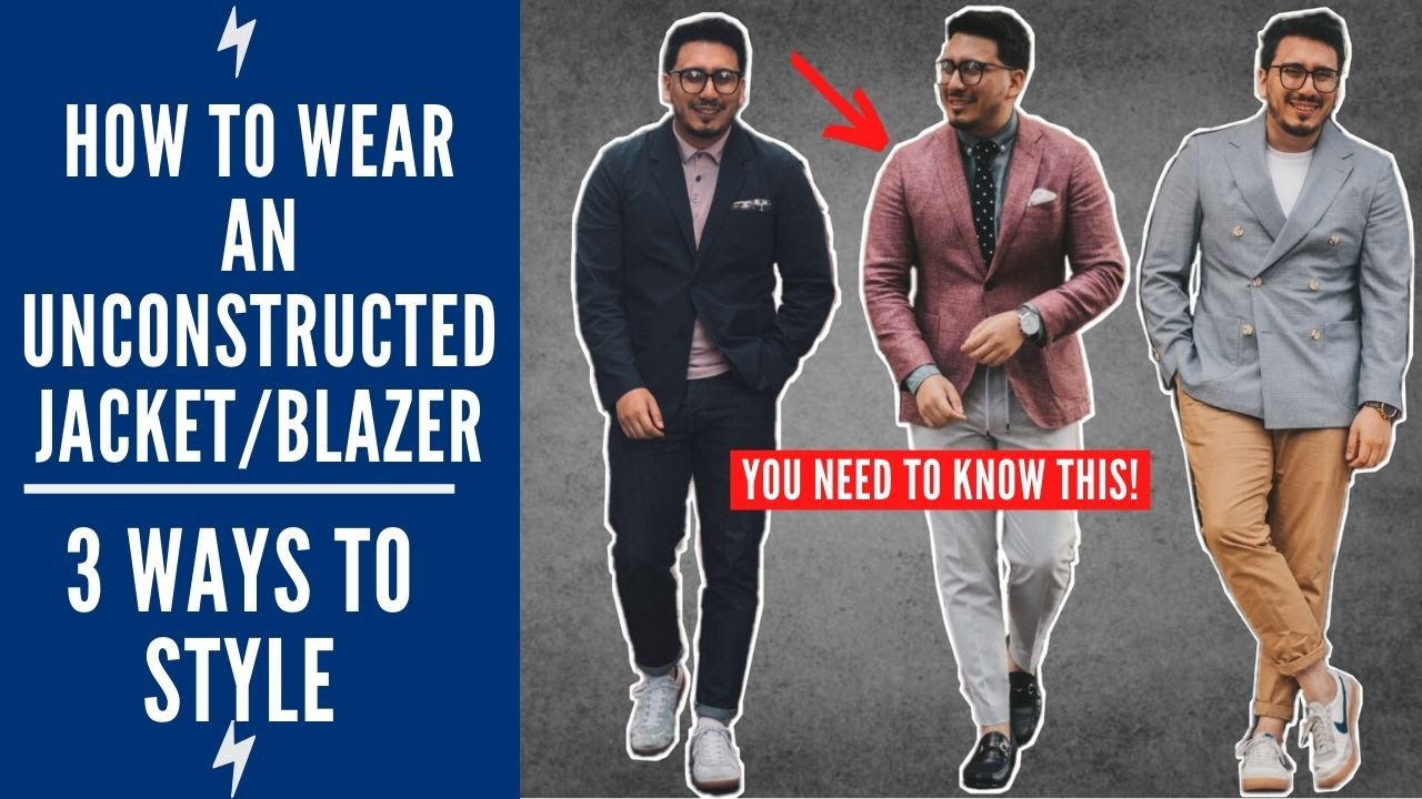 UNCONSTRUCTED BLAZER 101| HOW TO WEAR AN UNCONSTRUCTED JACKET