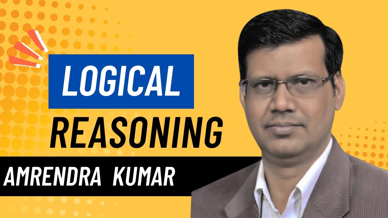 Logical Reasoning || Amrendra Kumar
