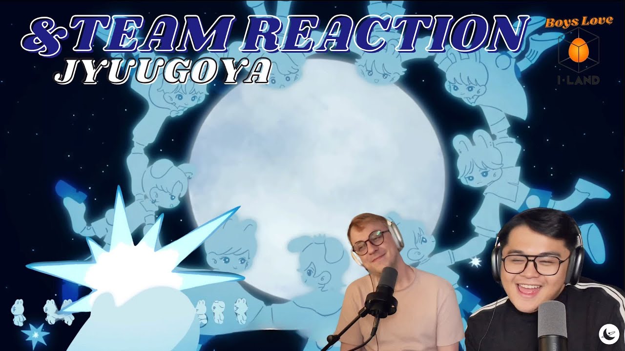 &TEAM Reaction: 'Jyuugoya' | Boys Love &TEAM