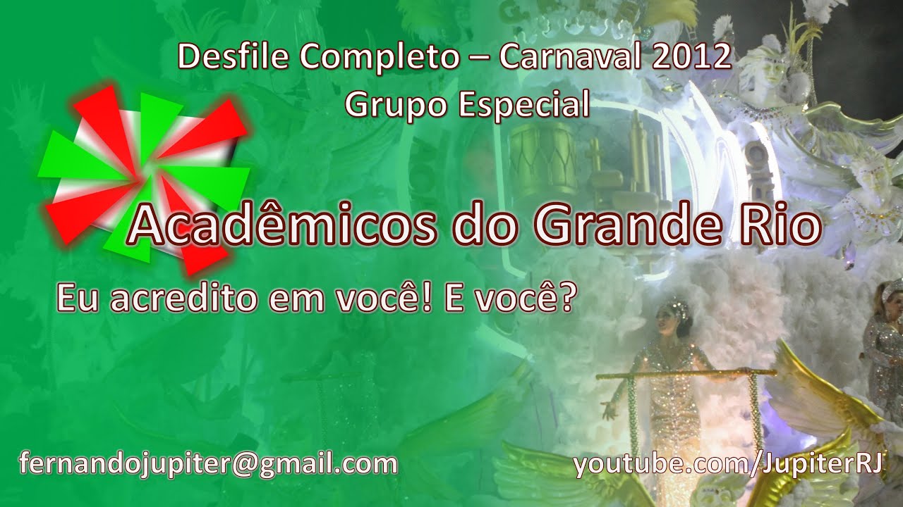 Desfile Completo Carnaval 2012 (COM NARRAÇÃO) - Acadêmicos do Grande Rio