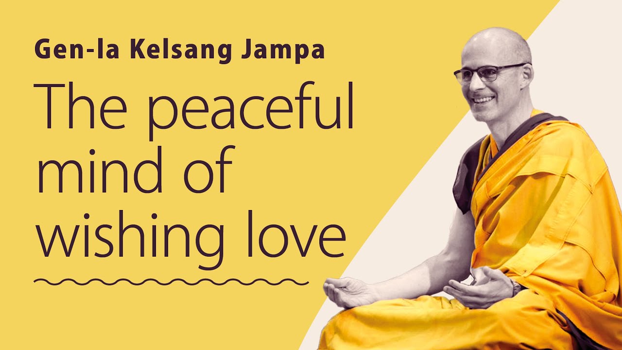 The peaceful mind of wishing love - Gen-la Kelsang Jampa