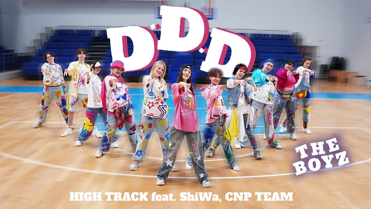 THE BOYZ - D.D.D. dance cover by HIGH TRACK feat. ShiWa, CNP TEAM