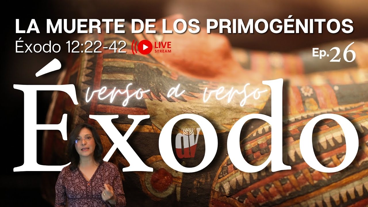 [#26] La muerte ⚠️ de los PRIMOGÉNITOS ☠️ [Israel sale con RIQUEZAS de Egipto] [Éxodo 12:22-42]