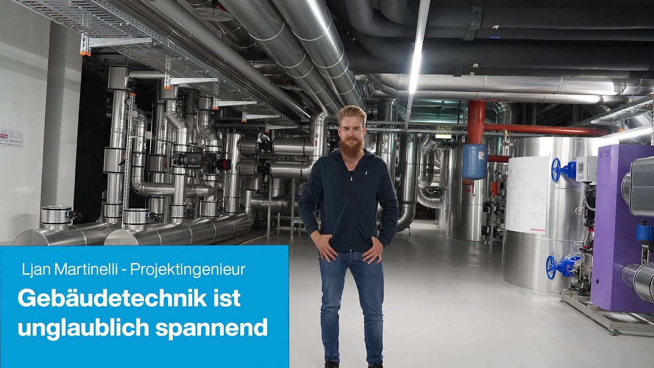 Gebäudetechnik ist unglaublich spannend | Ljan Martinelli | Projektingenieur