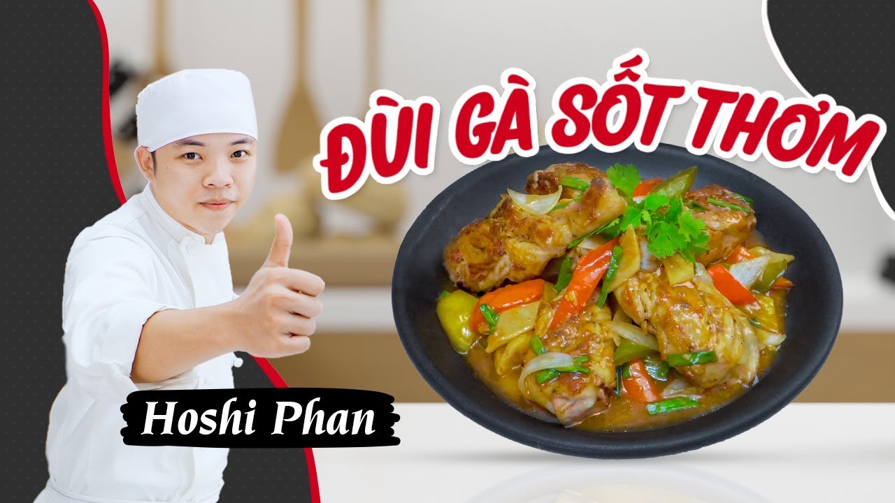 Tập 36: Công Thức Đùi Gà Sốt Thơm Chua Ngọt Thơm Ngon, Lạ Miệng