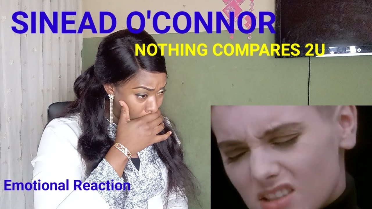 FIRST TIME HEARING SINEAD  O'CONNOR - NOTHING COMPARES 2 U ( EMOTIONAL 😰)