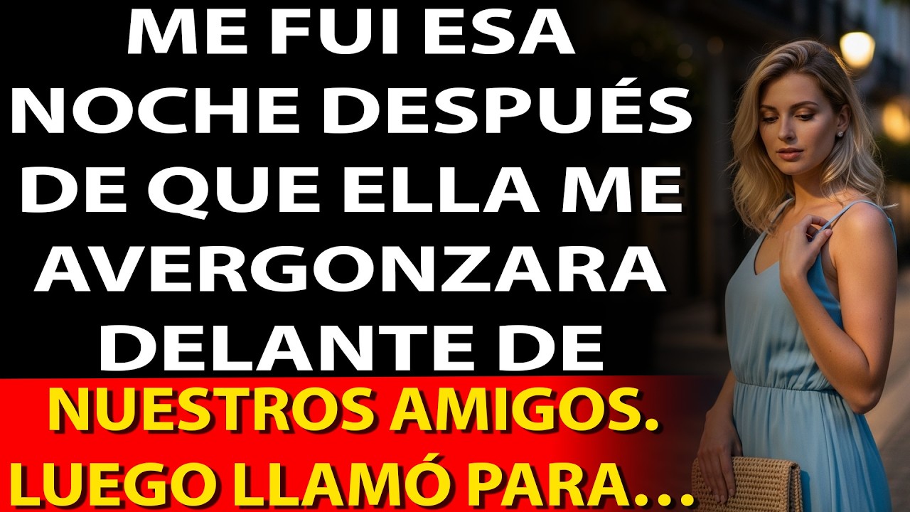 🚪 Me fui la noche en que me humilló ante nuestros amigos, 📞 luego me llamó diciendo…