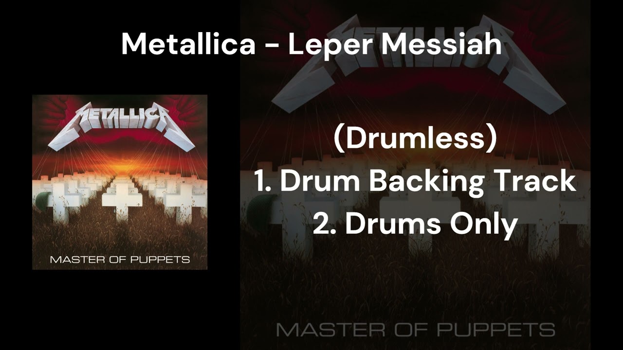 Metallica - Leper Messiah (Drumless) 1.Drum Backing Track 2.Drums Only