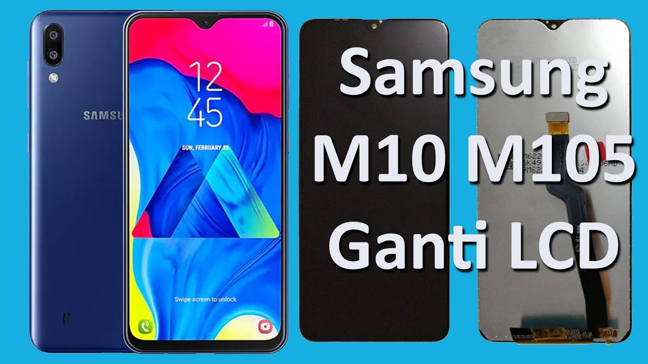 Samsung M10 M105 LCD Lepas / Ganti LCD mudah