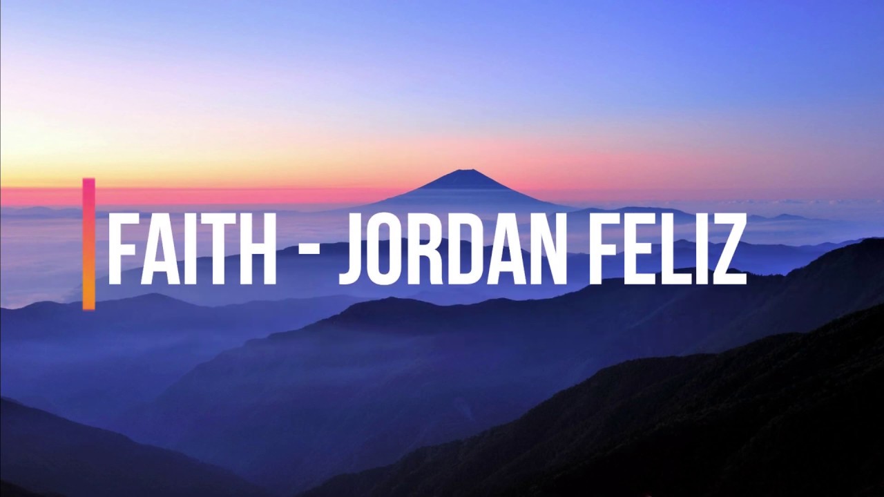 FAITH- JORDAN FELIZ (Tradução PT-BR)