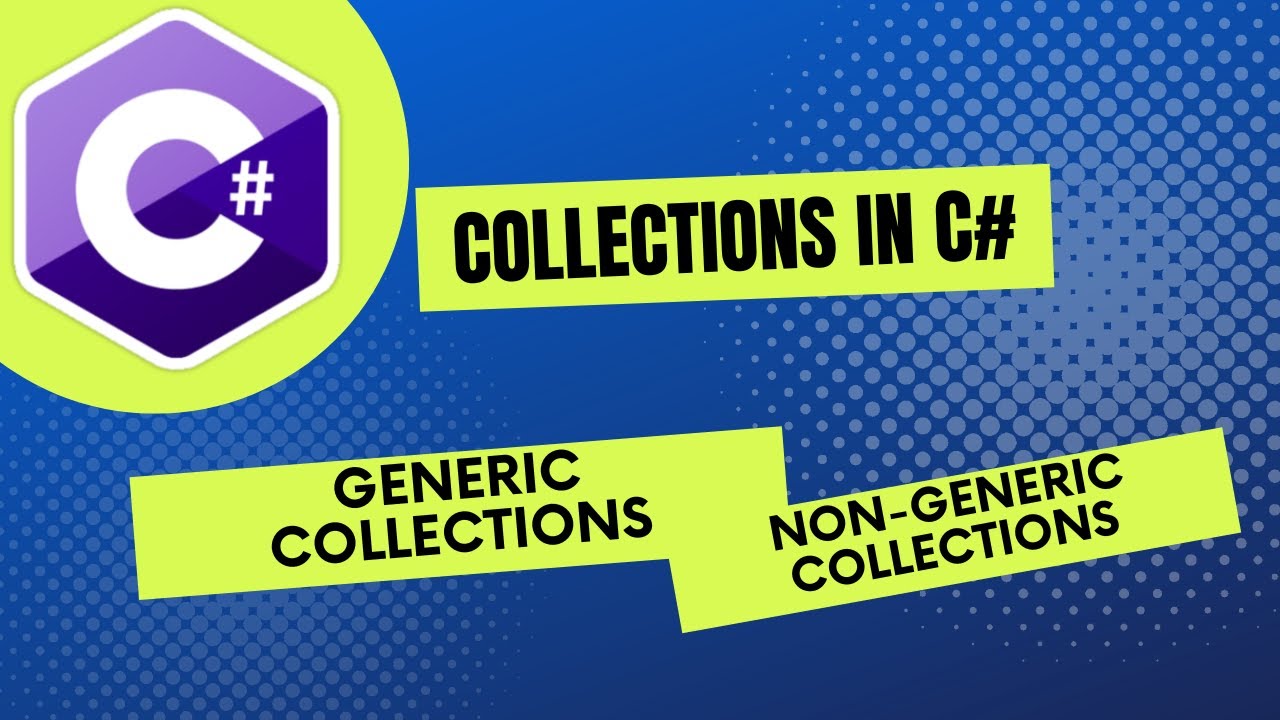 C#.NET Collections | Non-Generic and Generic Collections explained in comparison with Arrays