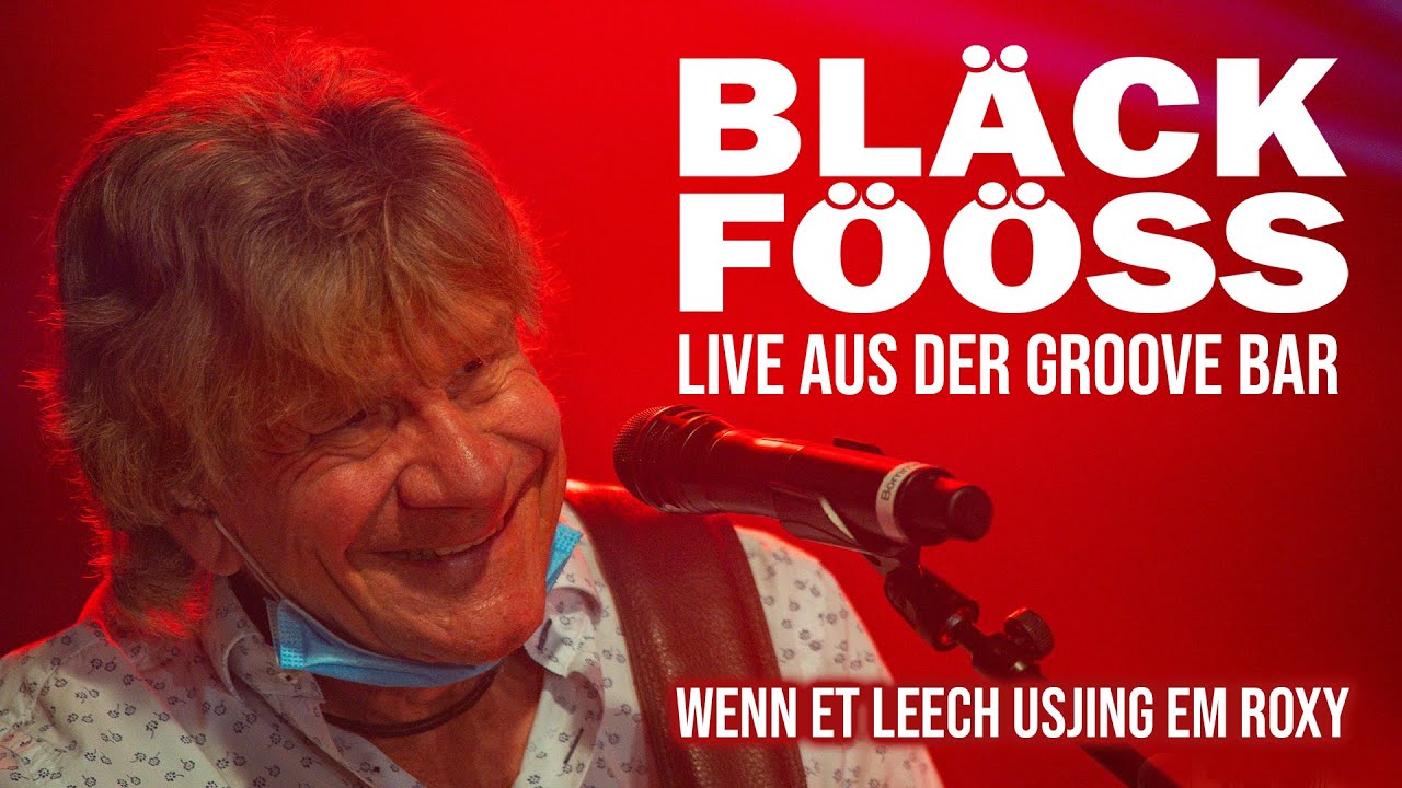 BLÄCK FÖÖSS - Wenn et Leech usjing em Roxy (Live aus der Groove Bar)