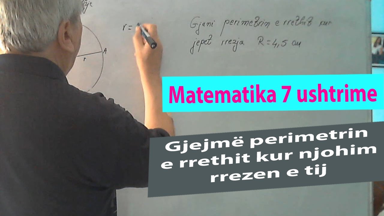 Matematika 7 Ushtrime/ Gjejmë perimetrin e rrethit kur njohim rrezen e tij