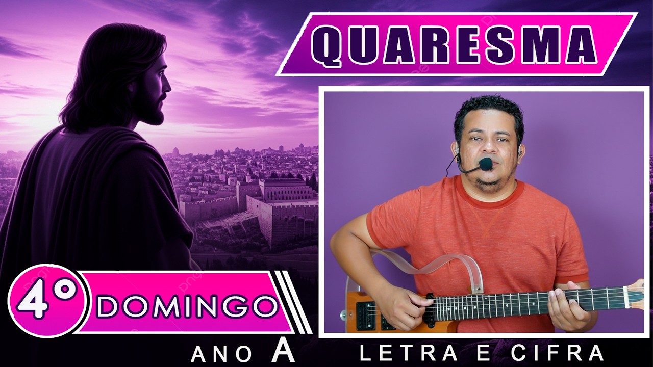IV DOMINGO DA QUARESMA ANO A - 2026 - CANTOS  LITÚRGICOS