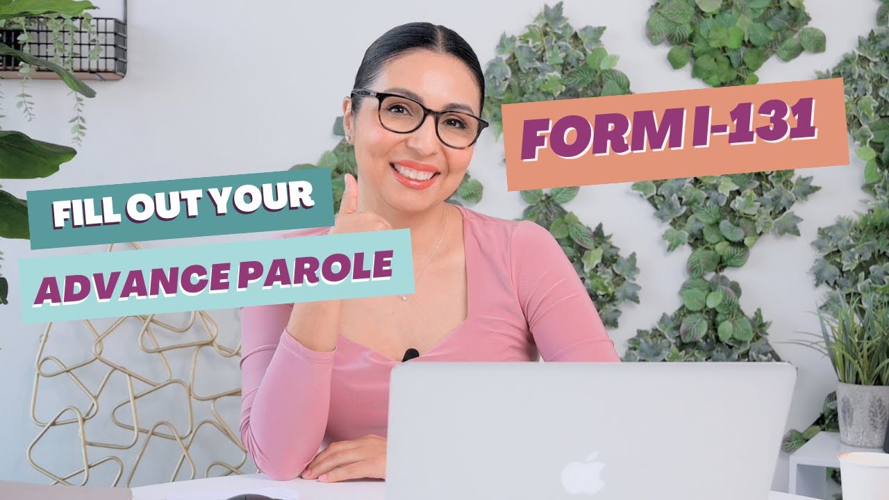 How to fill out your I-131 Form for Advance Parole | DACA