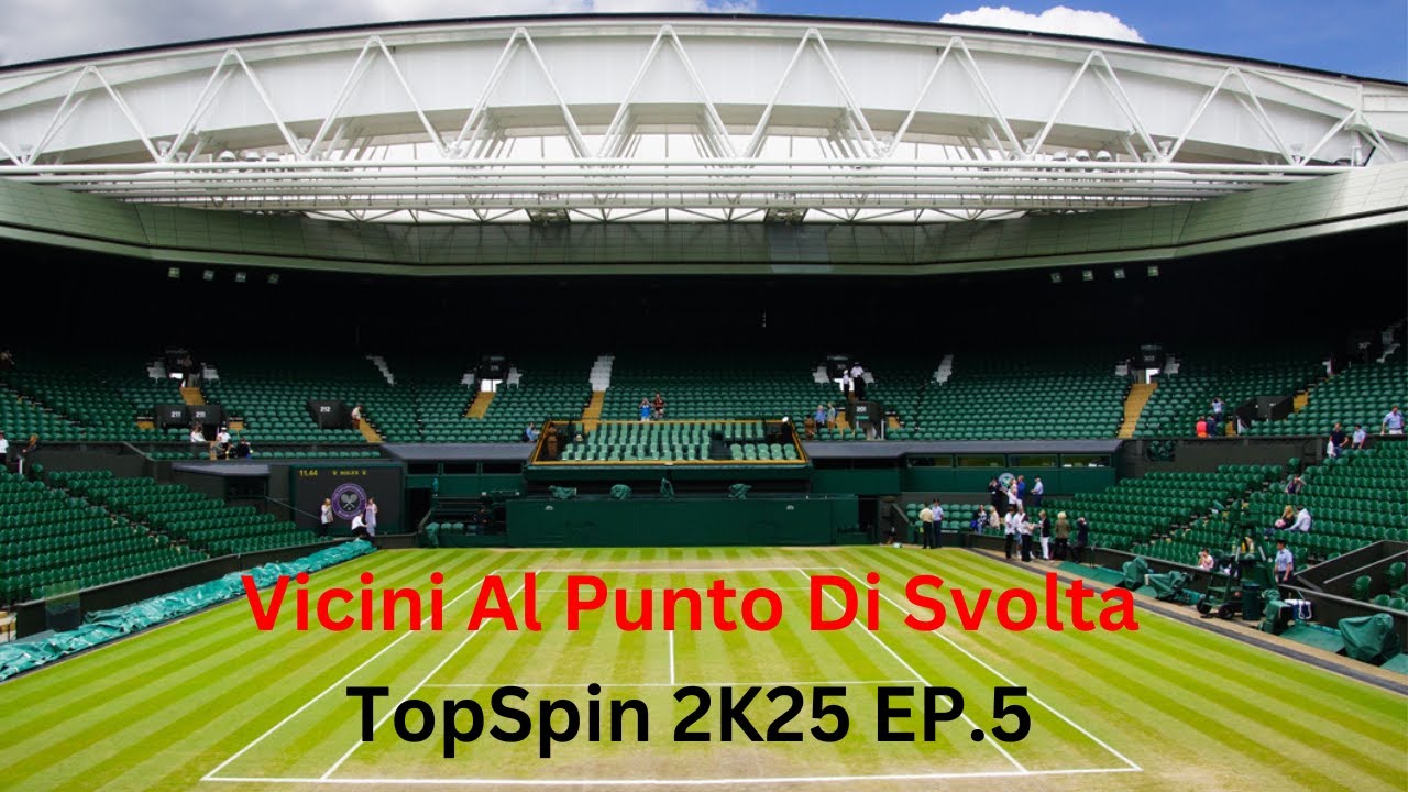 TOPSPIN 2K25 ITA My Career Ep.5 Il Leone Spelacchiato