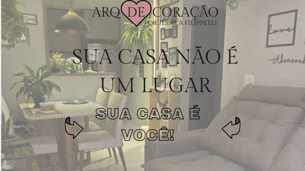 SUA CASA NÃO É SÓ UM LUGAR, SUA CASA É VOCÊ