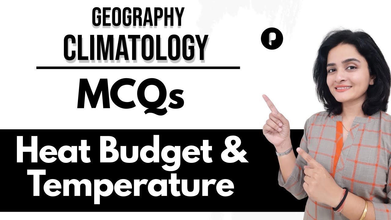 MCQs on Heat Budget & Temperature | Climatology | Geography by Ma'am Richa #Parcham