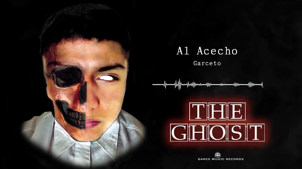 Garceto -Al Acecho- THE GHOST - Prod. By: Garce Music Records