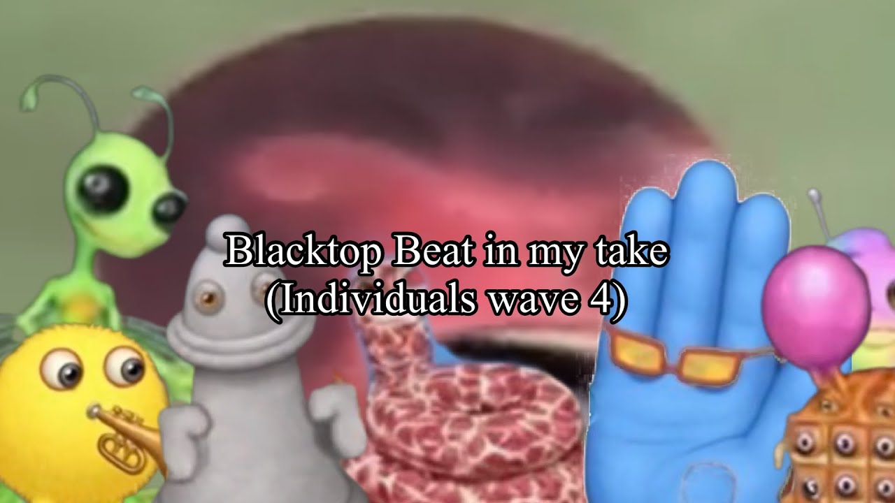 My Singing Monsters - Blacktop Beat (МОЯ ТОЧКА): Индивидуальные четвёртые волны