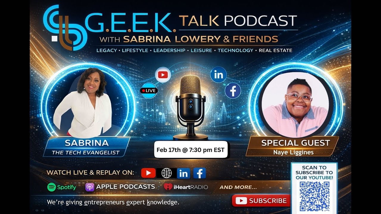 G.E.E.K. Talk with Sabrina Lowery & Friends featuring Naye Liggines Ep 5