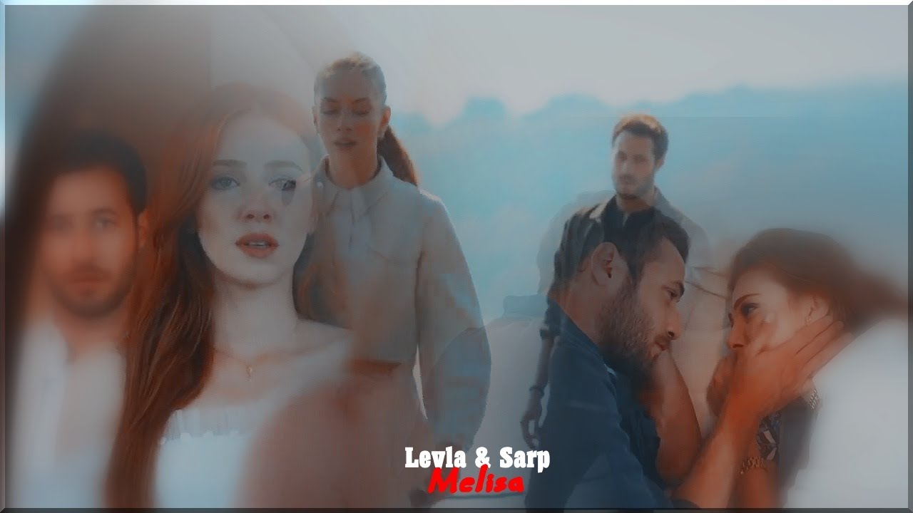 Leyla & Sarp + Melisa |  Someone you loved...