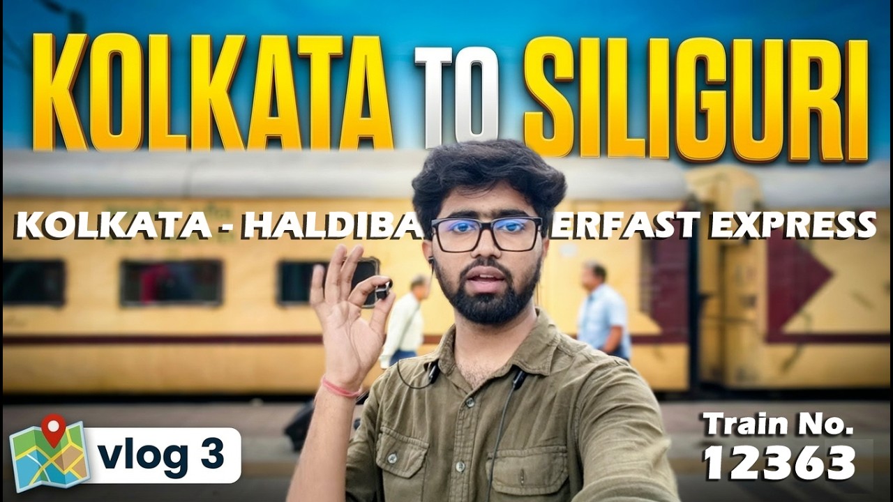KOLKATA TO SILIGURI | KOLKATA HALDIBARI SUPERFAST EXPRESS | A HARSH VERMA VLOG