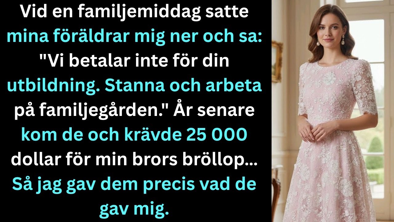 Vid middagen vägrade föräldrar betala college, skickade mig till gården, krävde 25 000.
