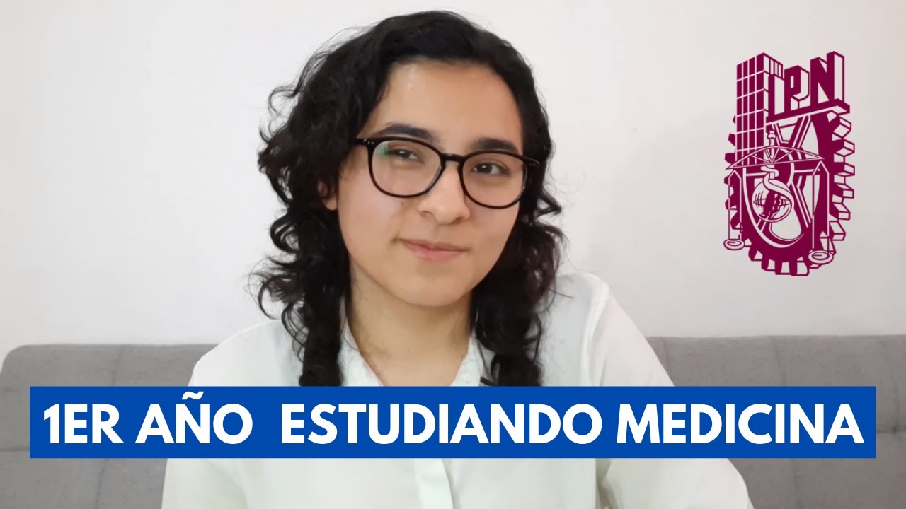 1ER AÑO DE MEDICINA EN EL IPN- MI EXPERIENCIA