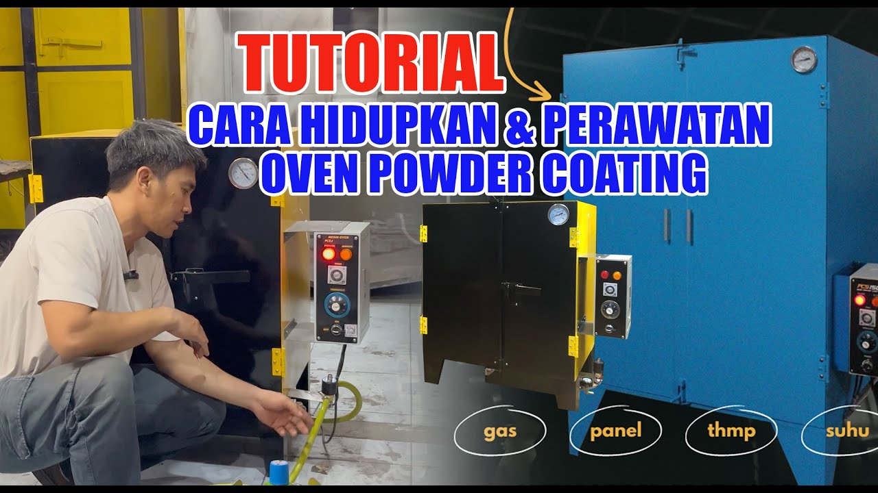 TUTORIAL CARA MENGHIDUPKAN DAN PERAWATAN OVEN POWDER COATING