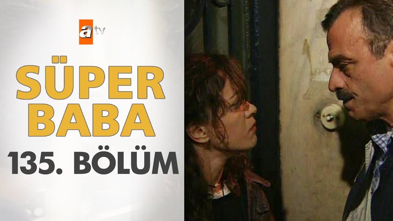 Süper Baba 135. Bölüm