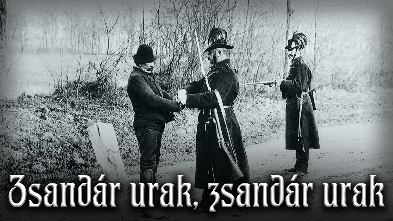 Zsand&aacute;r urak, zsand&aacute;r urak [Hungarian outlaw song] [English translation]