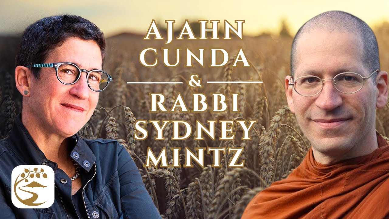 Sister Rabbi, Brother Monk: An Interfaith Family Dialogue | Ajahn Cunda & Rabbi Sydney Mintz Q&A