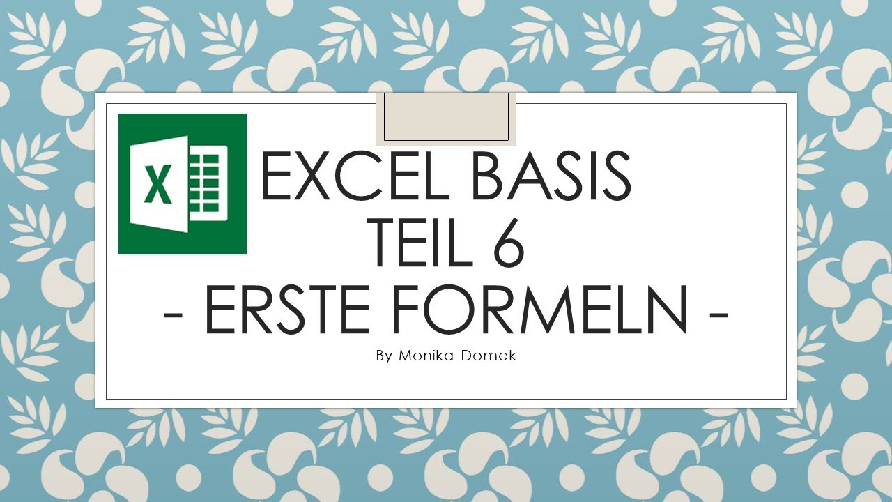 Excel Grundlagen - Erste Formeln erstellen - Teil 6