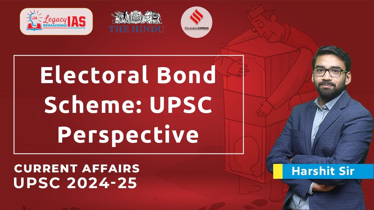 Electoral bonds Scheme UPSC Perspective | UPSC Current Affairs | Legacy IAS Academy