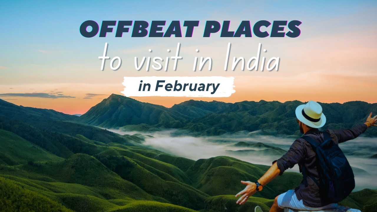 15 Offbeat Places To Visit In India in February