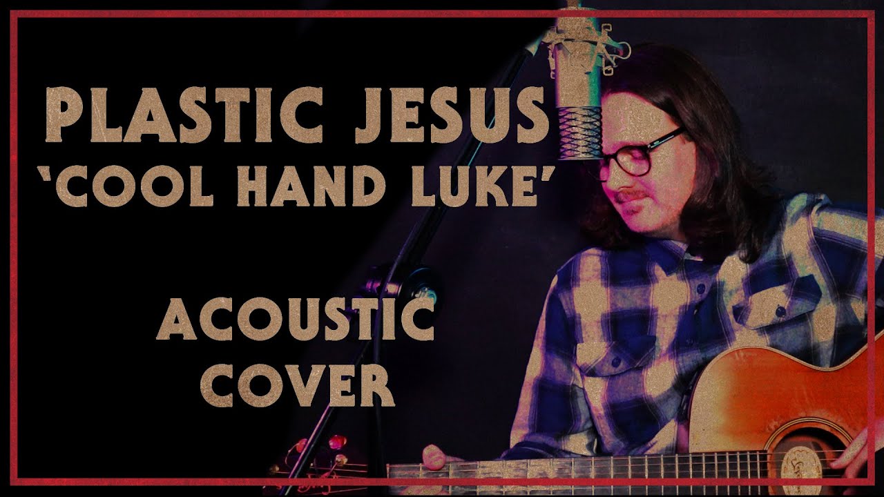 Plastic Jesus Folk Song  From 'Cool Hand Luke' | Acoustic Cover Version