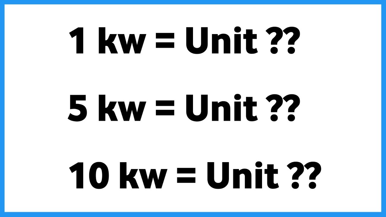 1kw Me Kitna Unit Hota Hai | 1kw Me Kitne Unit Hote Hai | How Many Units In 1kw
