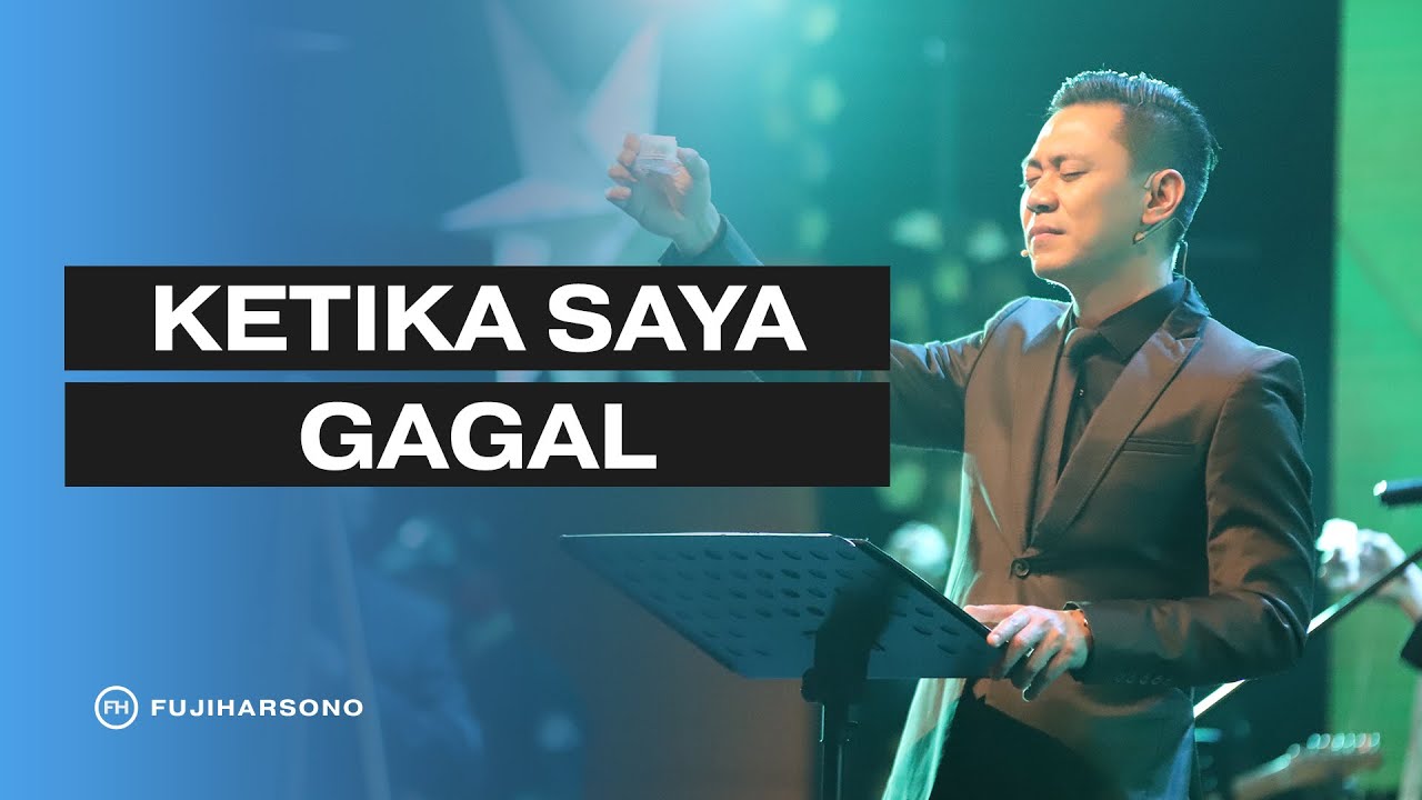 KETIKA SAYA GAGAL - Fuji Harsono - Official Kotbah