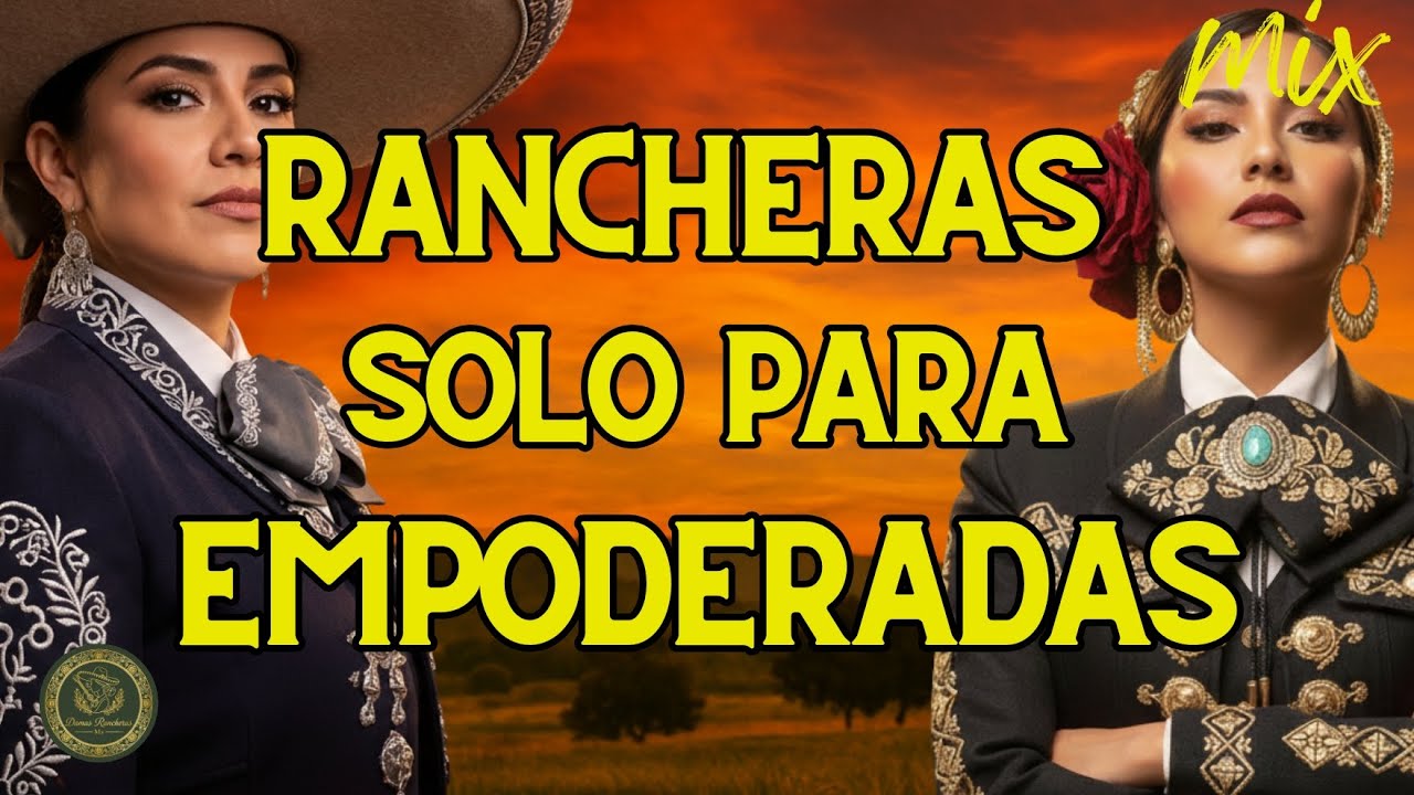 EMPODERADAS - MIX RANCHERAS - Mujeres Fuertes 2026 👠 ¡Aquí Mando Yo! (Video Oficial)