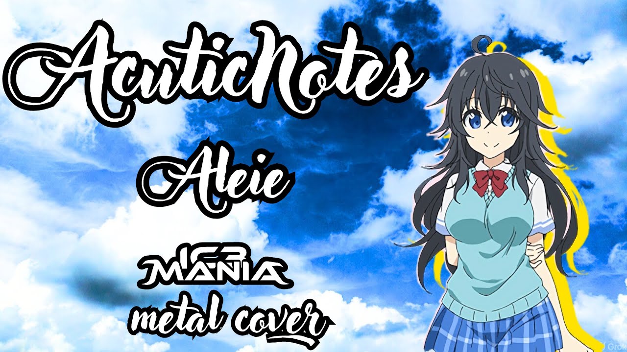 AcuticNotes - Aleie (IC3MANIA metal cover kinda..)