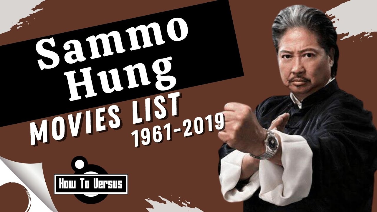 Sammo Hung | Movies List (1961-2019)
