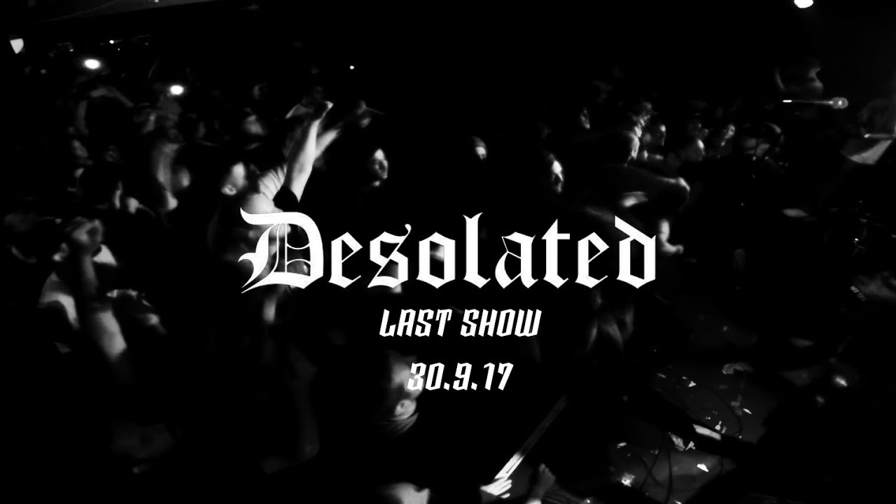 DESOLATED - - 30.9.17 - SOUTHAMPTON - FULL SET (LAST SHOW)