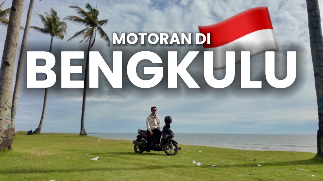 🇮🇩Explore Bengkulu: Pantai Nangai, Kulineran, Motoran