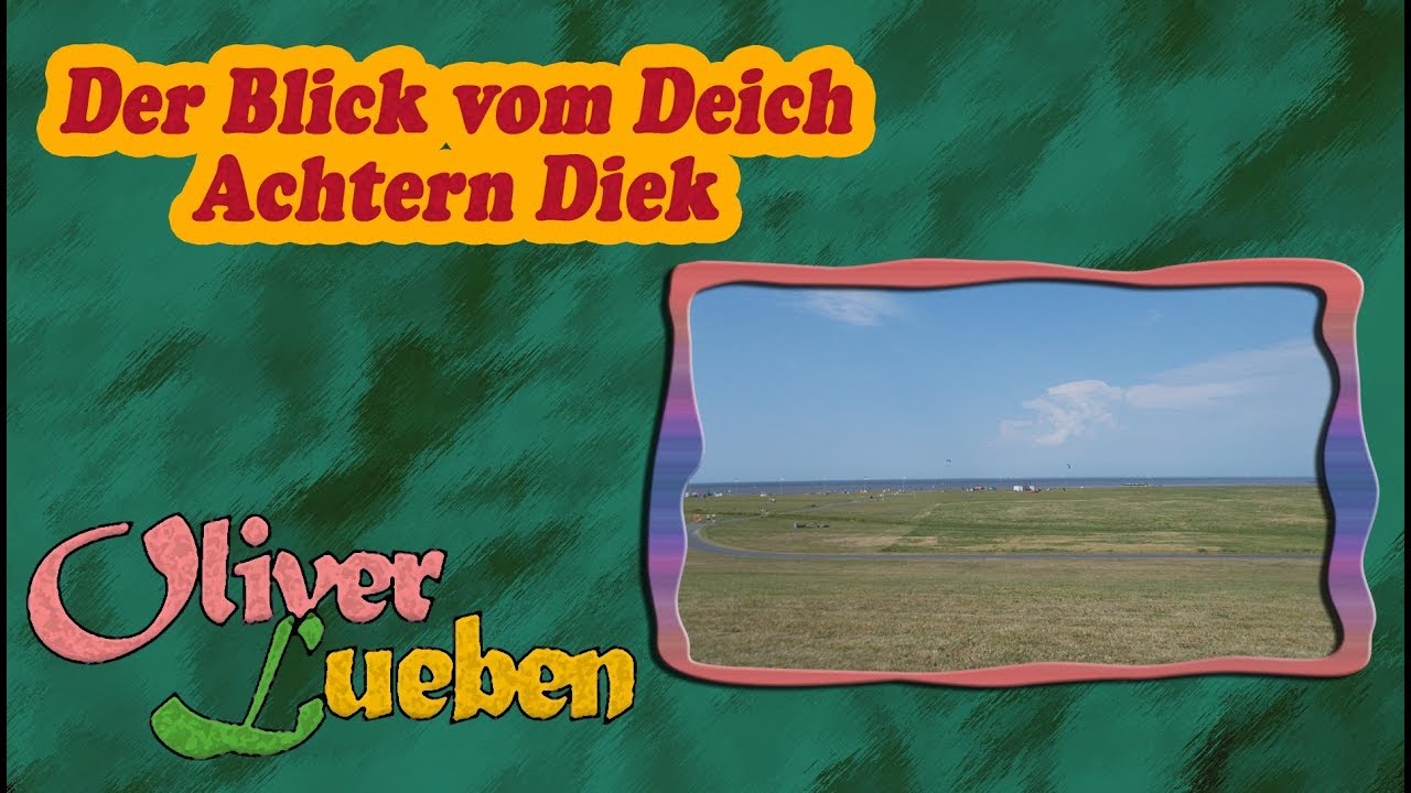 ☆ DER BLICK VOM DEICH ACHTERN DIEK (OTTERNDORF) ☆ [HD]