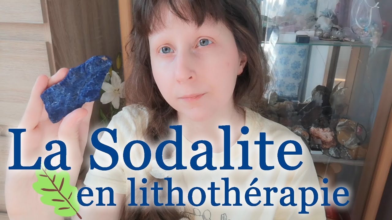 Mon ressenti avec la SODALITE - Lithothérapie