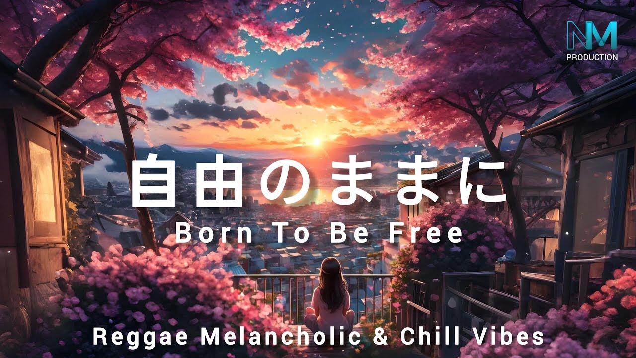 Japanese Slow Reggae – Born to Be Free（自由のままに）| Melancholic Vibes