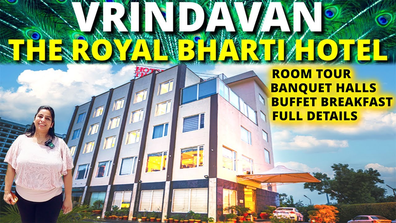Luxury Hotel in Vrindavan- Hotel The Royal Bharti Vrindavan |4 Star Hotel in Vrindavan |Full details