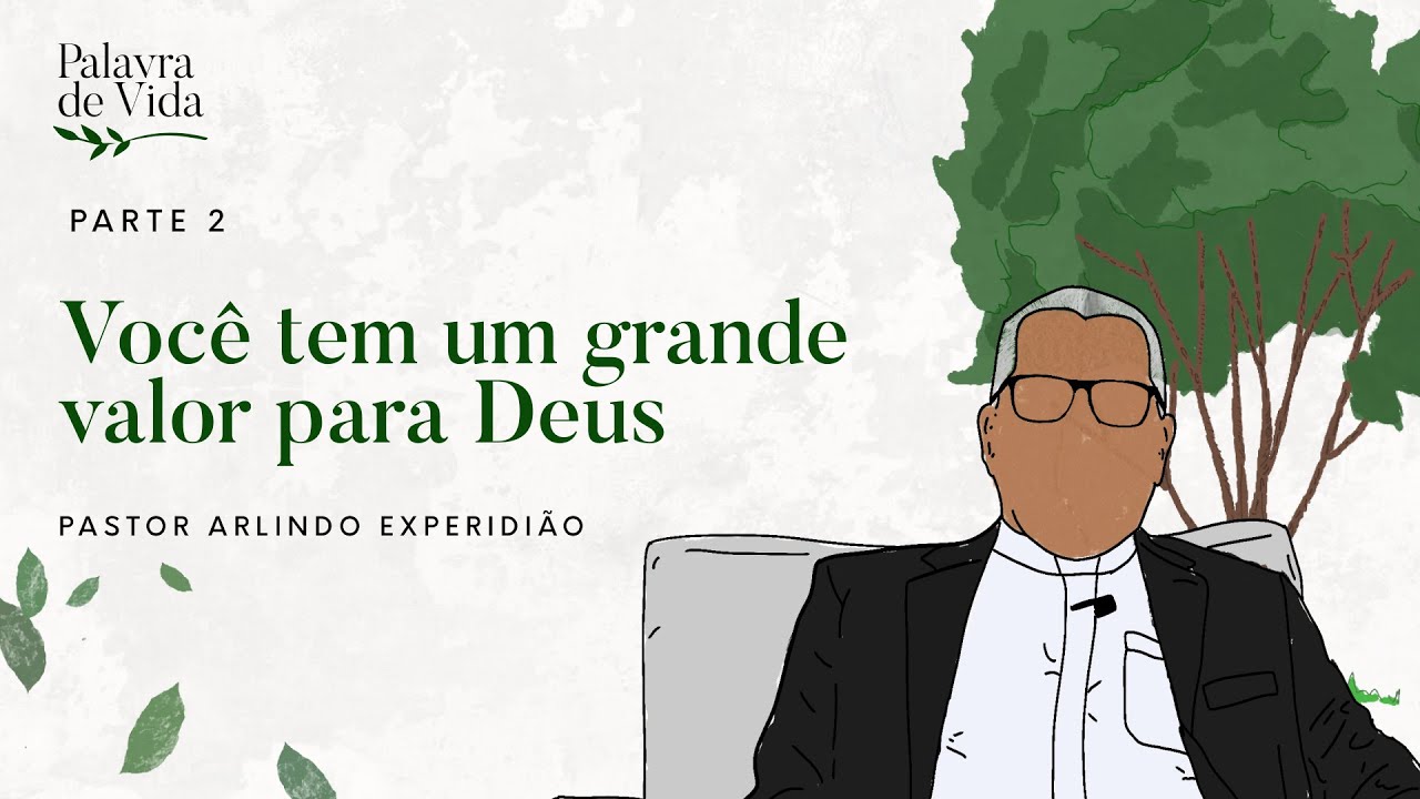 #496 Palavras de Vida - Você tem um grande valor para Deus [Parte 2]