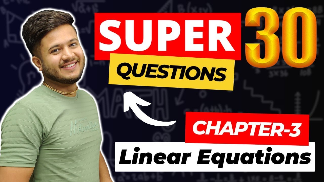 Linear equations |Super 30 Question |Session (2023-24)| Most Important Questions |Deepak sir |